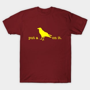 Put A Bird On It (12) T-Shirt